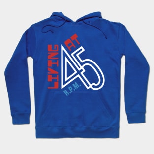 LIVING AT 45RPM 1 Hoodie